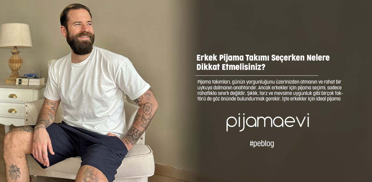 Erkek Pijama Takımı Seçerken Nelere Dikkat Etmelisiniz?