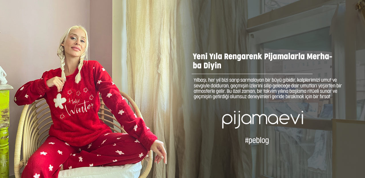 Yeni Yıla Rengarenk Pijamalarla Merhaba Diyin